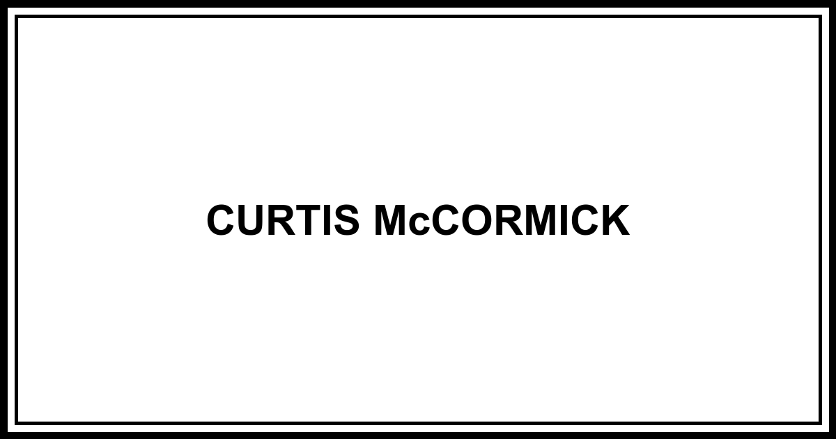 Obituary CURTIS McCORMICK