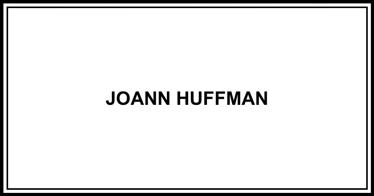 Obituary: JOANN HUFFMAN