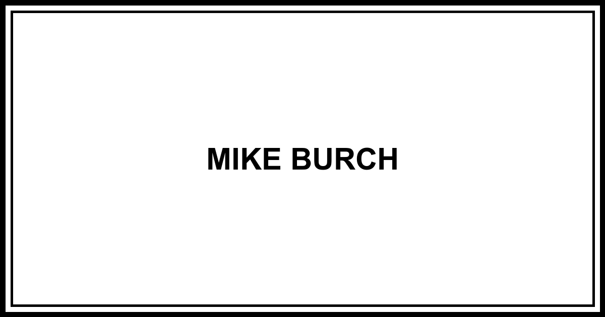 Obituary: MIKE BURCH